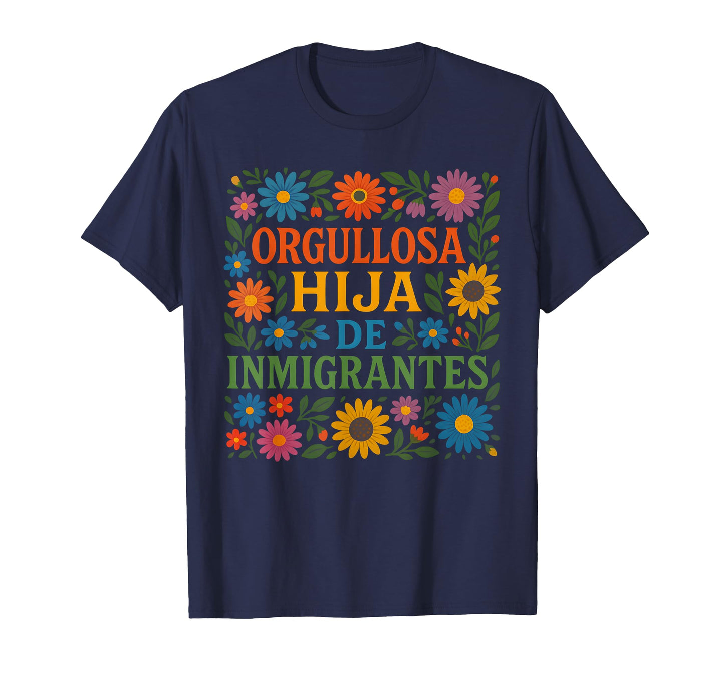 Hija De Inmigrantes Proud Anti Racism Daughter Of Immigrants T-Shirt