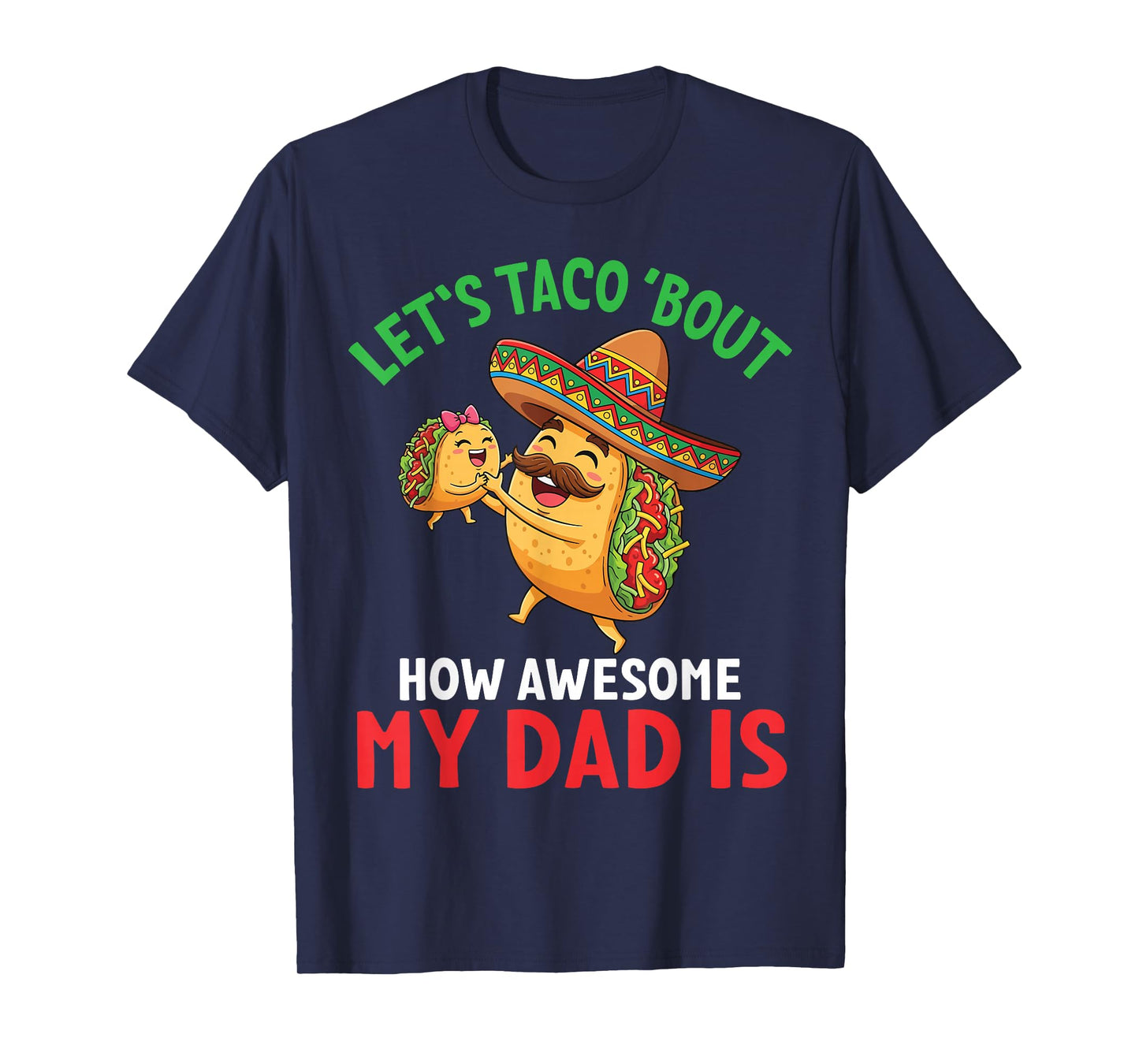 Letβs Taco Bout How Awesome My Dad is Father and Daughter T-Shirt