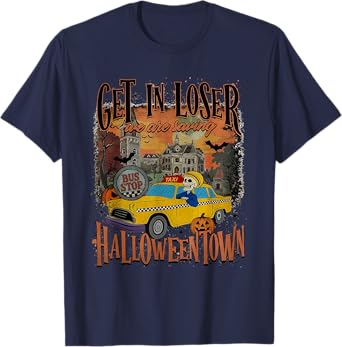 Get In Loser Let’s Save Spooky Town T-Shirt