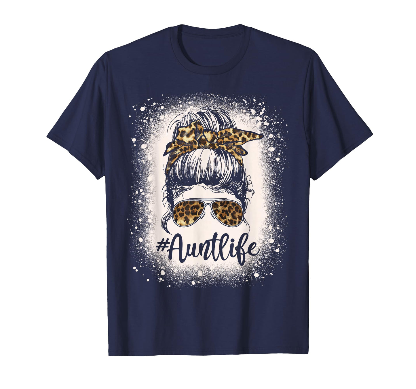 Leopard Aunt Life Messy Bun Bleached Auties Girl Mothers Day T-Shirt