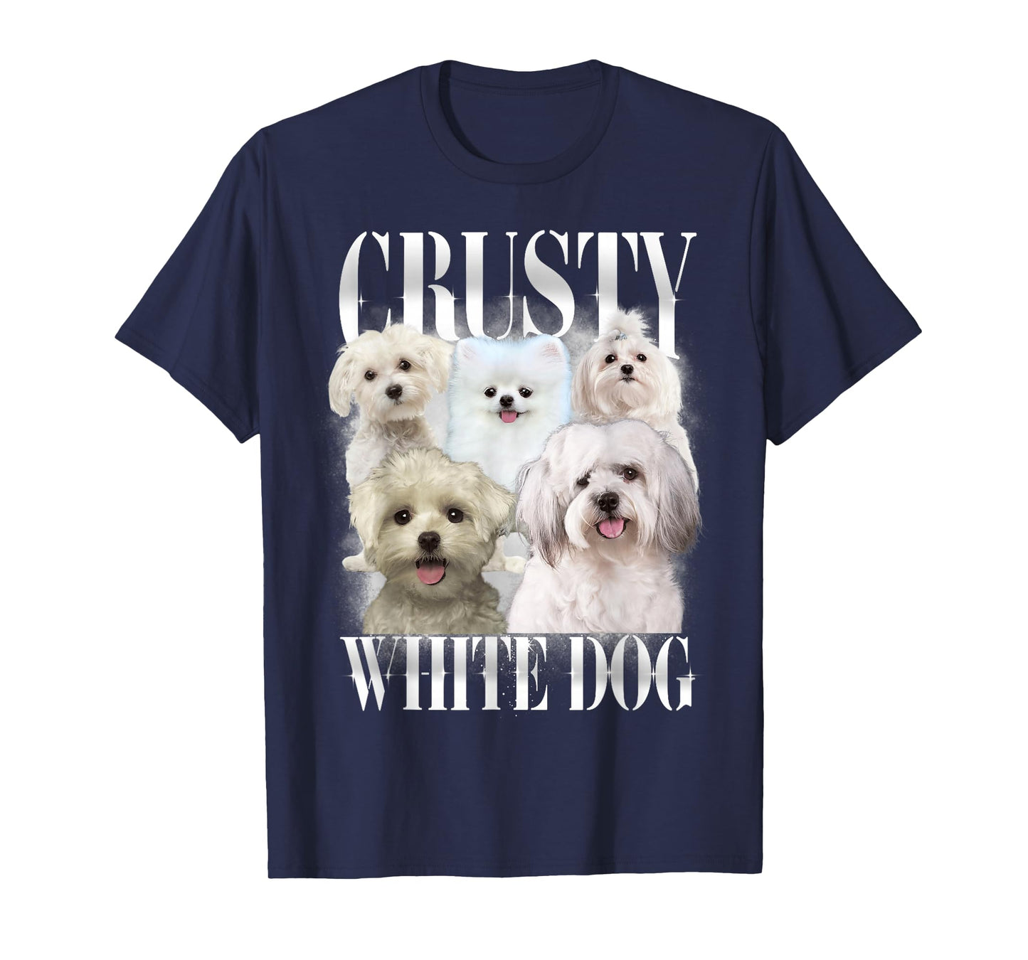 Crusty White Dog Funny For Mens Womens T-Shirt