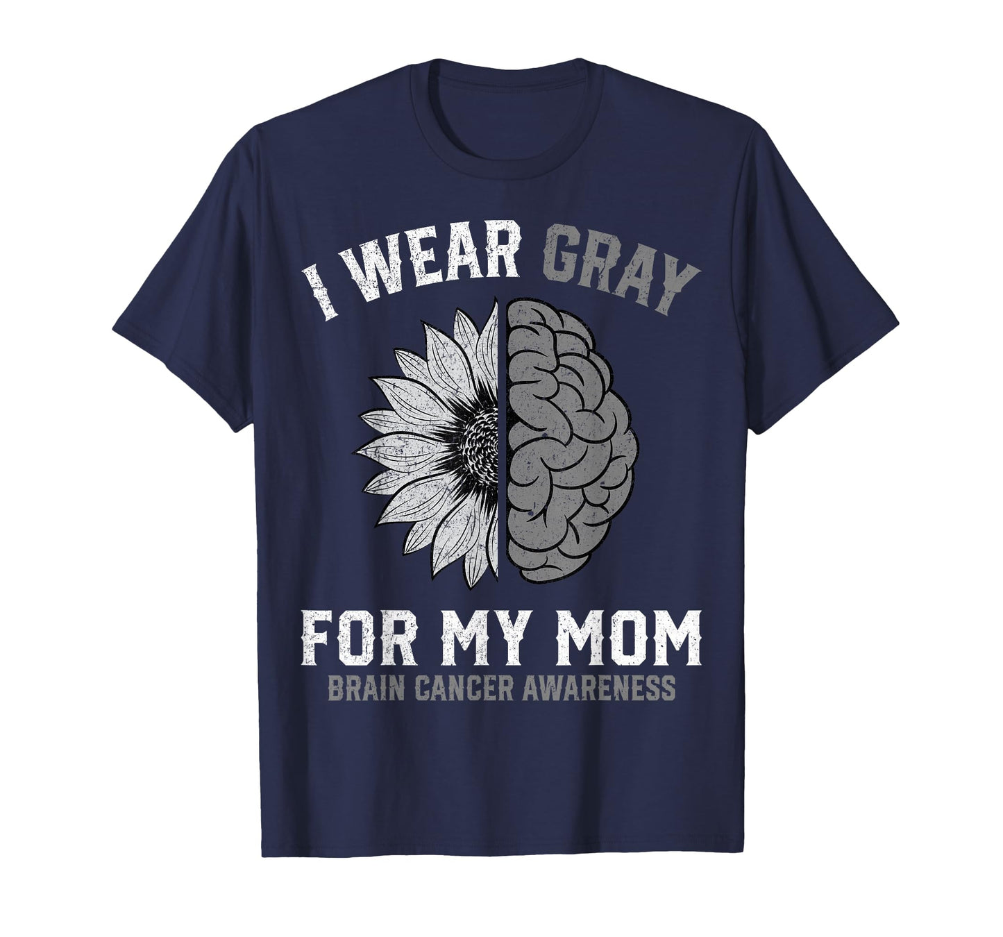 I Wear Gray for My Mom Brain Cancer Awareness T-Shirt