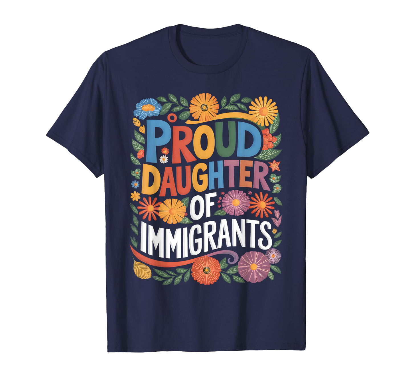 Proud Daughter Of Immigrants Pro Immigration Mexican T-Shirt