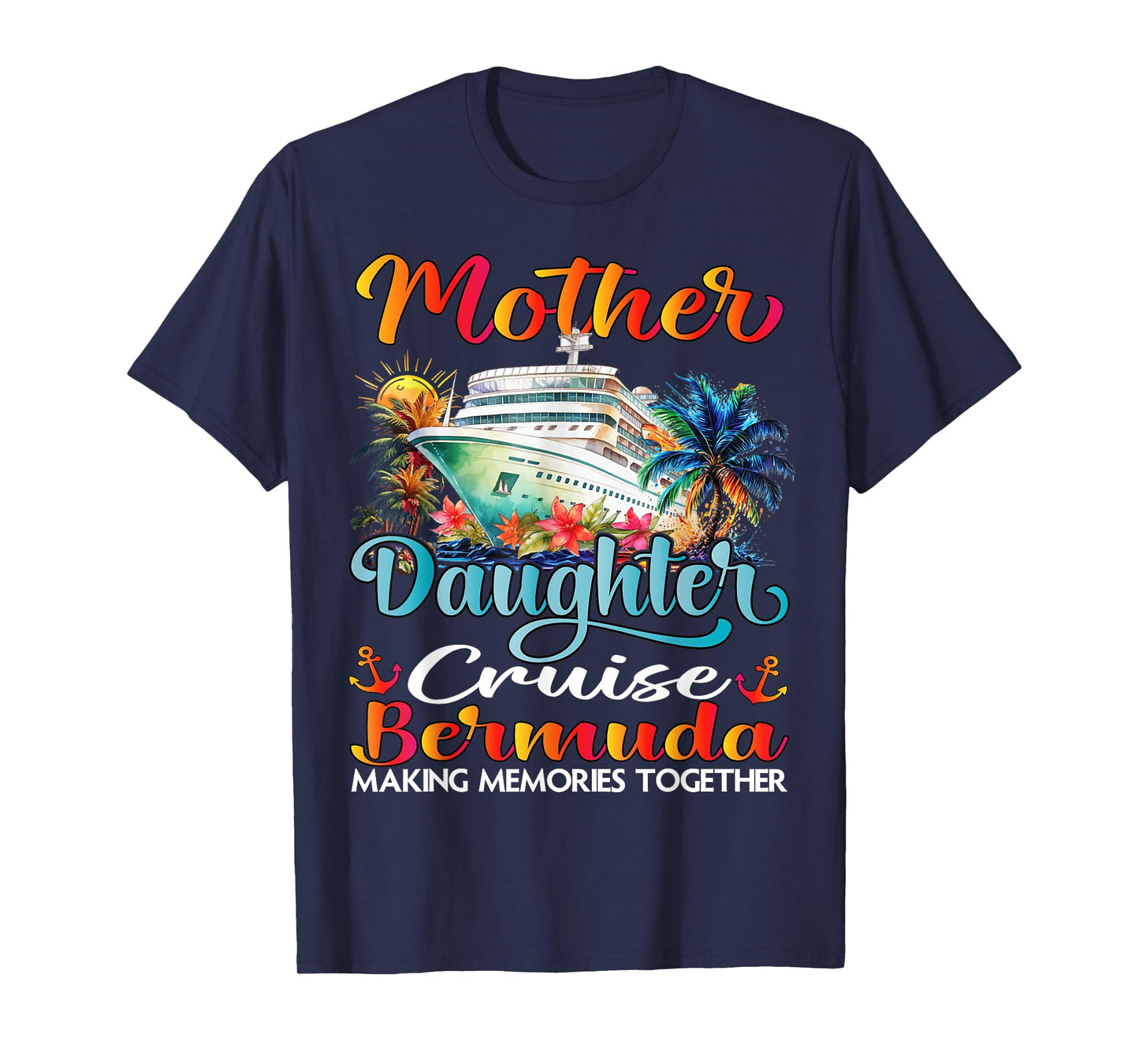 Mother And Daughter Cruise Bermuda 2025 Mom Daughter Cruise T-Shirt