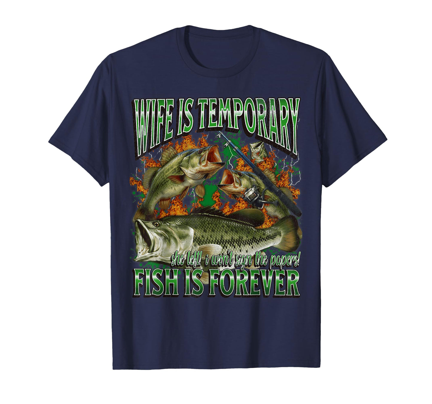 Wife Is Temporary Fish Is Forever Funny Fishing Meme Bootleg T-Shirt