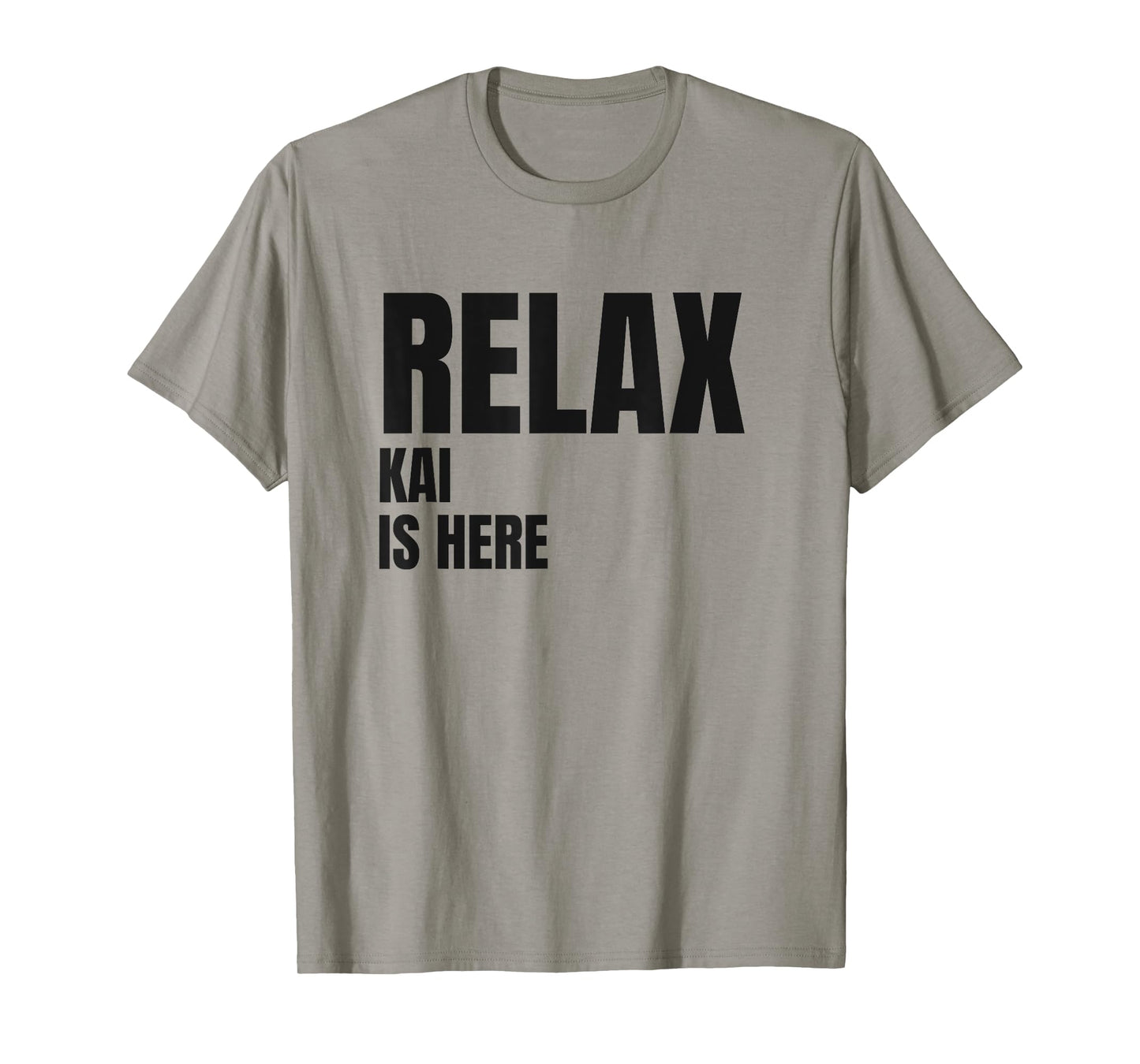 Relax Kai Is Here Popular Birth Names Kai Costume T-Shirt