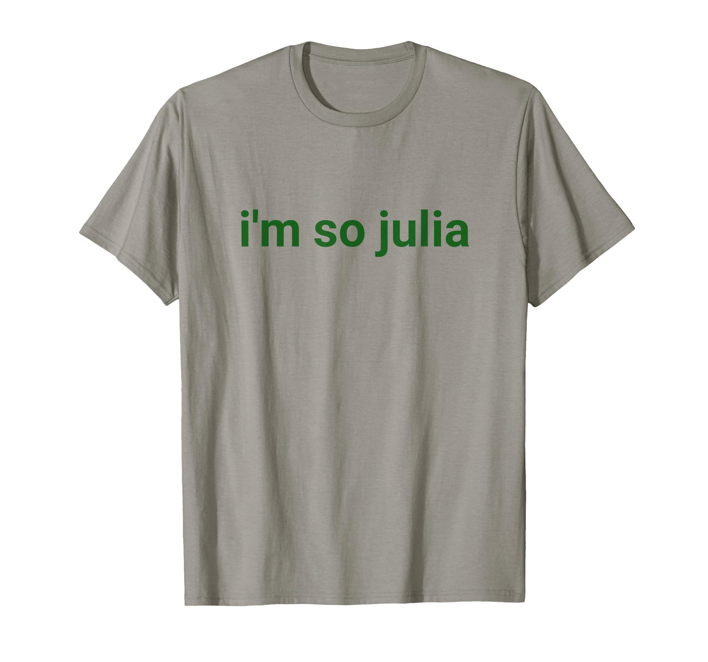 I'm So Julia Shirt, Funny I'm So Julia Meme T-Shirt