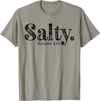 Salty Matthew 5:13 Bible Verse Christian Faith Religious T-Shirt