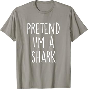 Pretend I'm A Shark Costume Funny Halloween Party T-Shirt