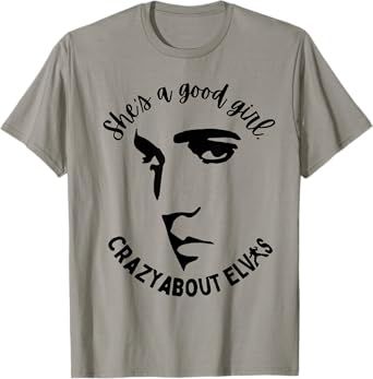 She Is A Good Girl Crazy About King Of Rock Roll T-Shirt