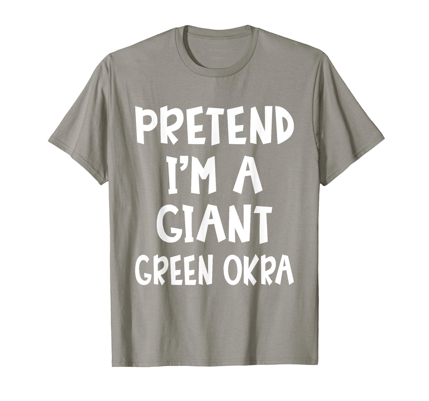 Pretend I'm A Giant Green Okra Costume Lazy Easy Halloween T-Shirt