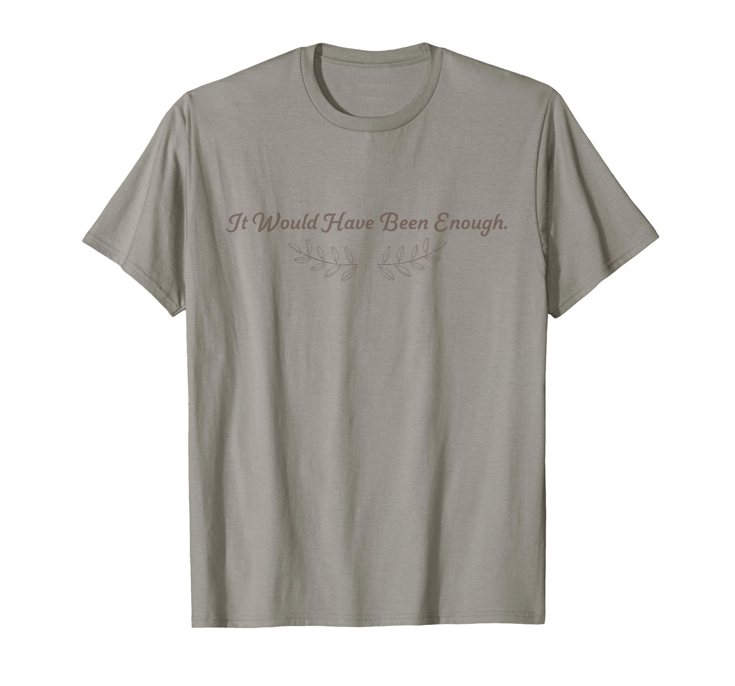 Cute It Would Have Been Enough Chosen People Funny T-Shirt