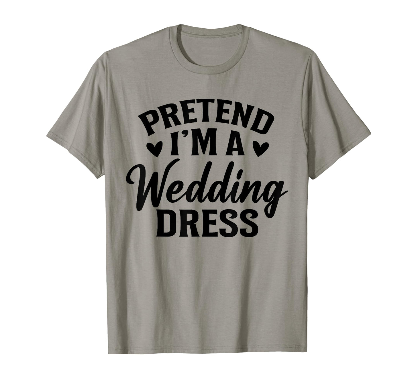 Pretend Iโm A Wedding Dress Costume Halloween History T-Shirt