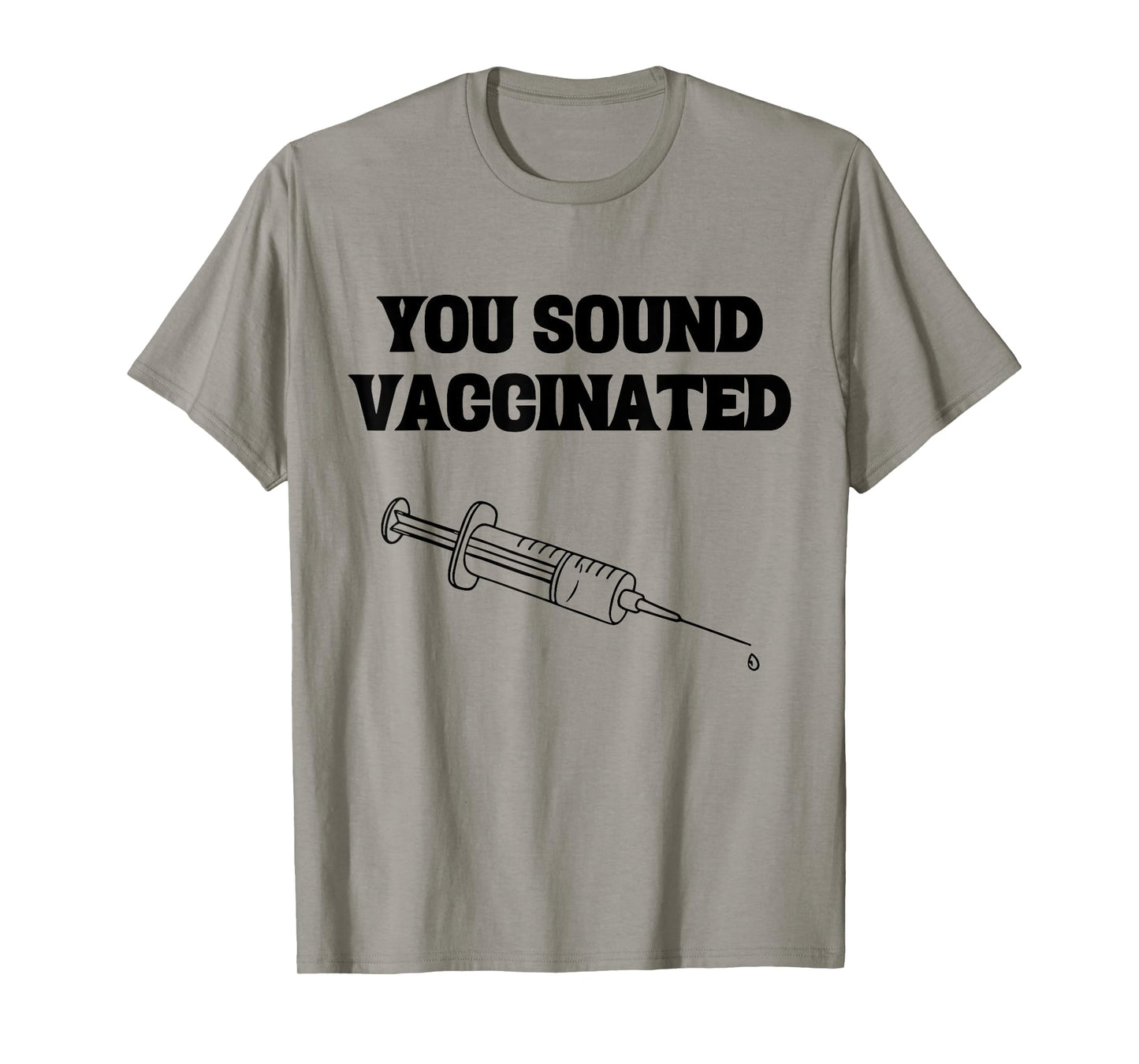 You Sound Vaccinated T-Shirt