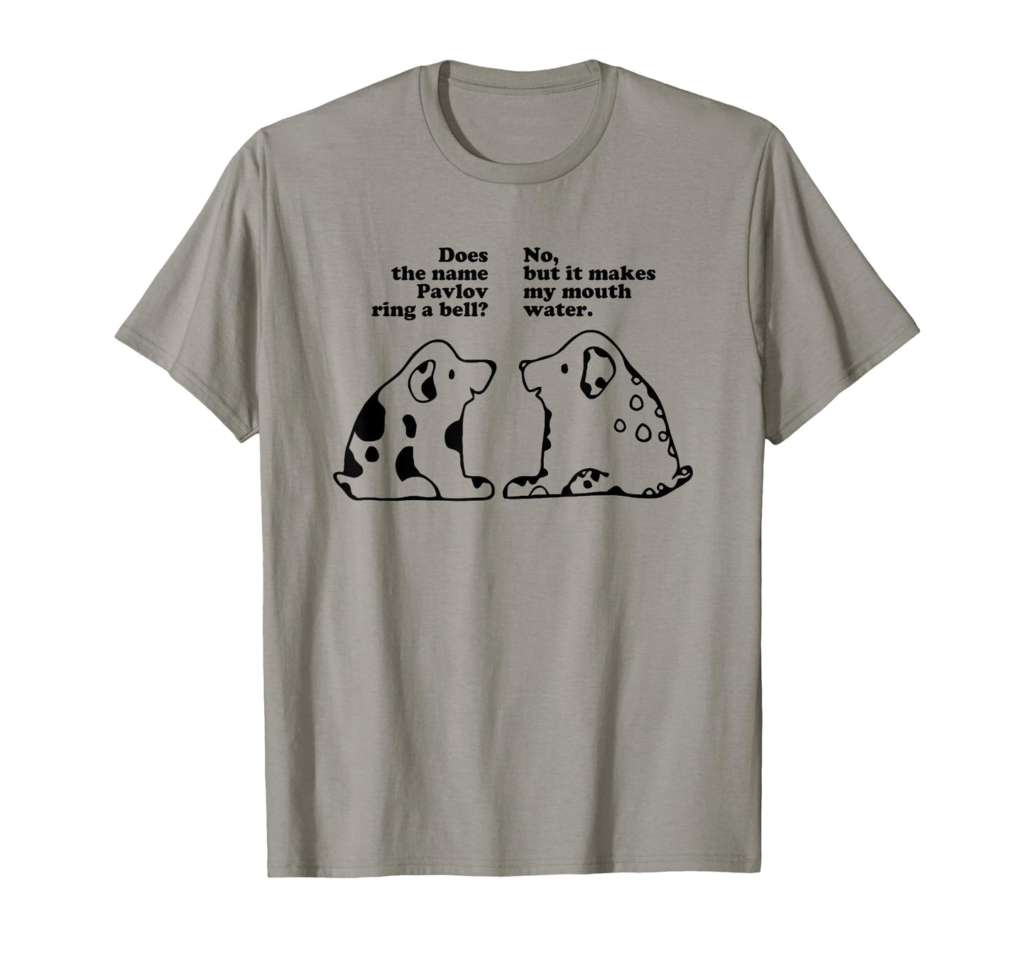 Does the Name Pavlov Ring Bell Sarcastic Humorous Psychology T-Shirt