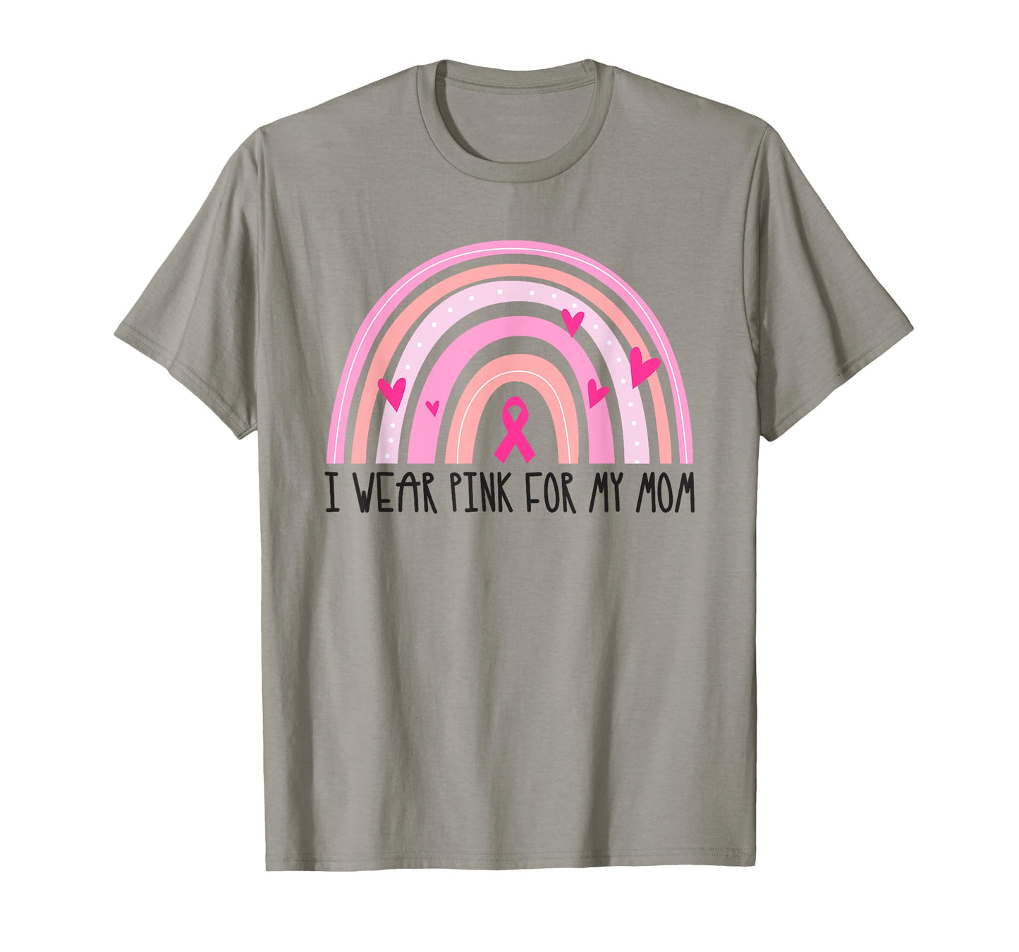 I Wear Pink For My Mom Pink Rainbow Breast Cancer Awareness T-Shirt