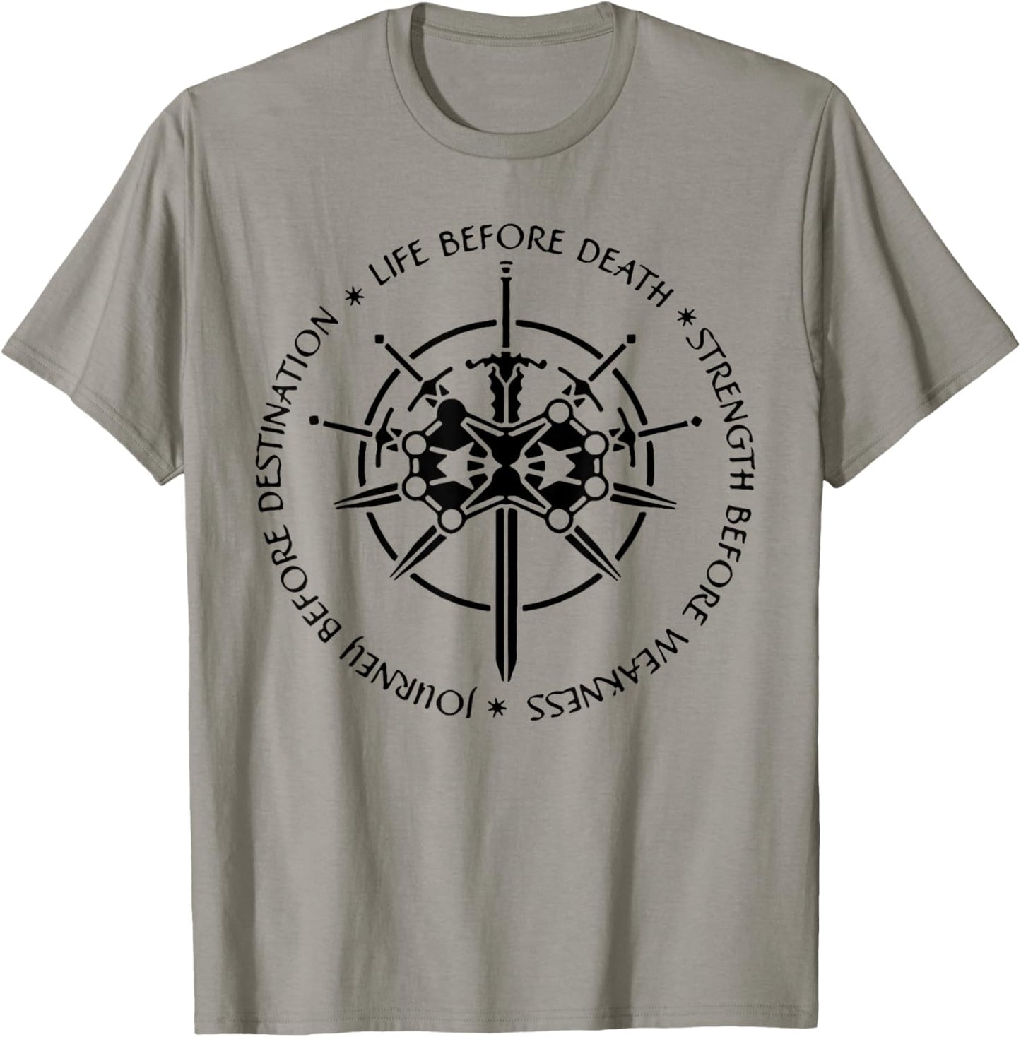 Life Before Death Strength Before Weakness T-Shirt
