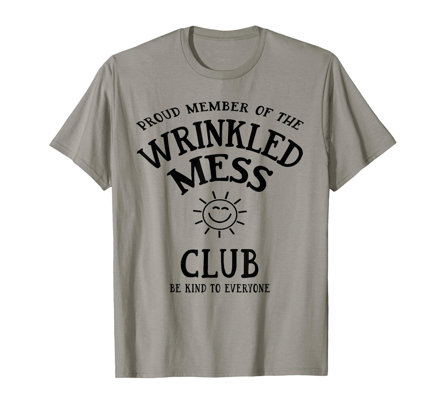 Proud Member of the Wrinkled Mess Club T-Shirt
