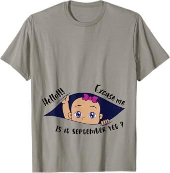 Excuse Me Is It September Yet Pregnancy Girl Announcement T-Shirt