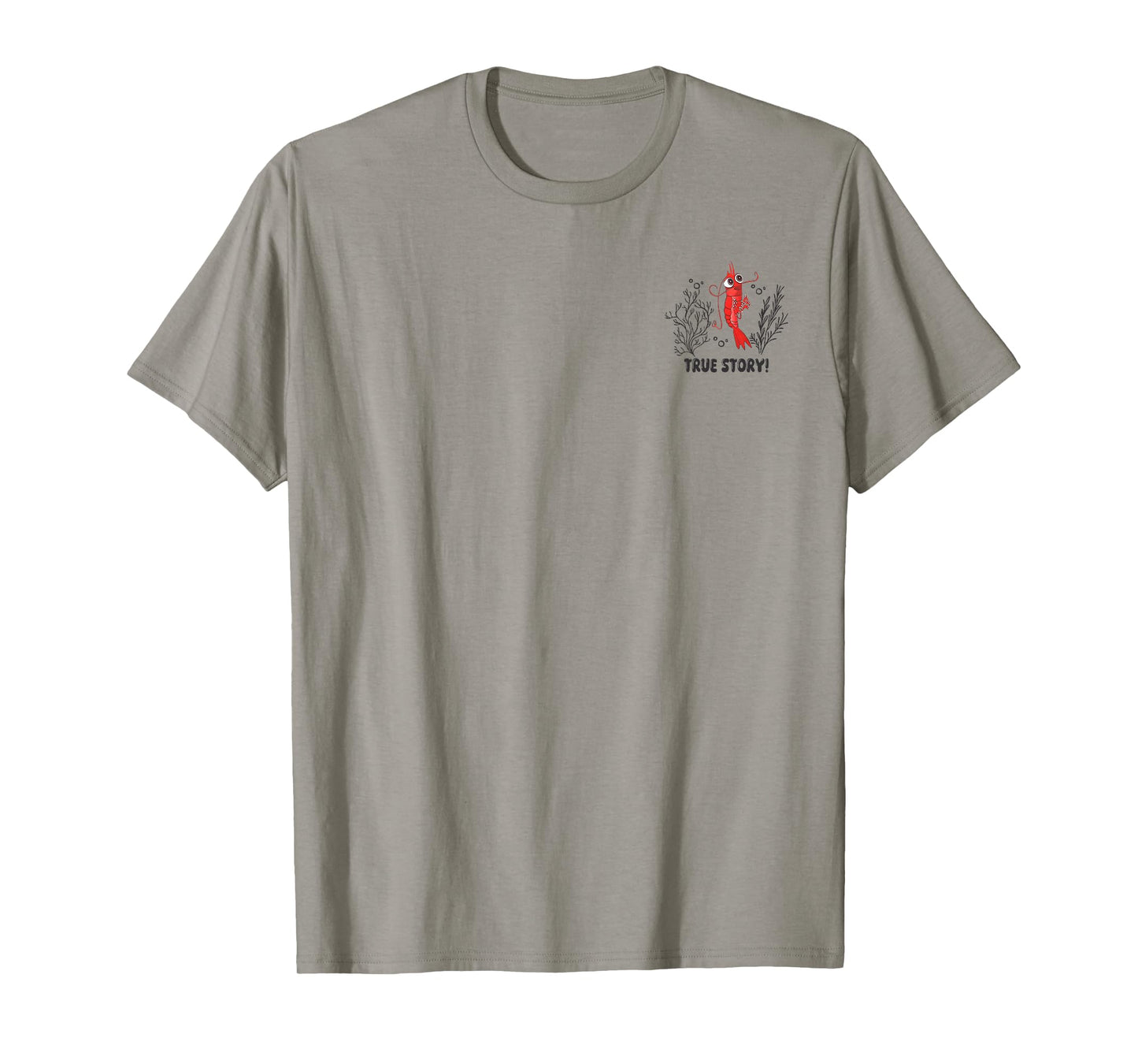 Funny Shrimp True Story My Sister Had a Baby - Front & Back T-Shirt