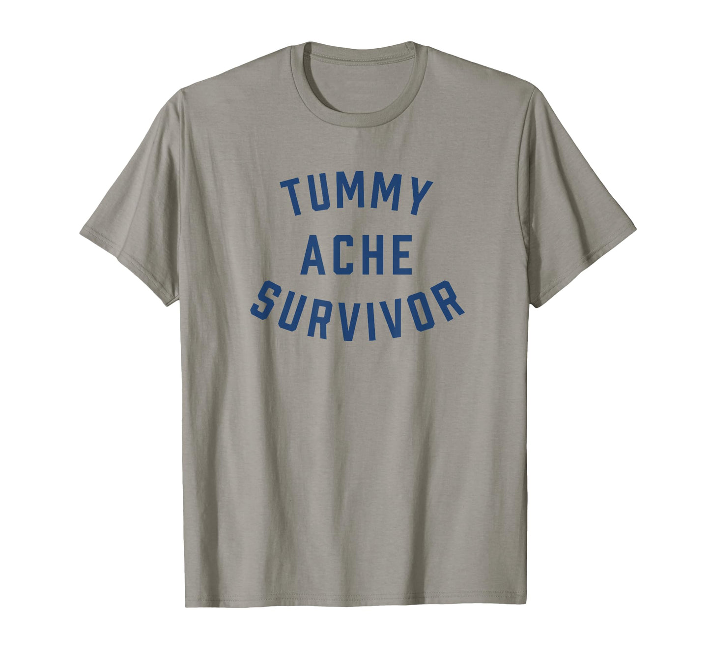 Tummy Ache Survivor Funny T-Shirt