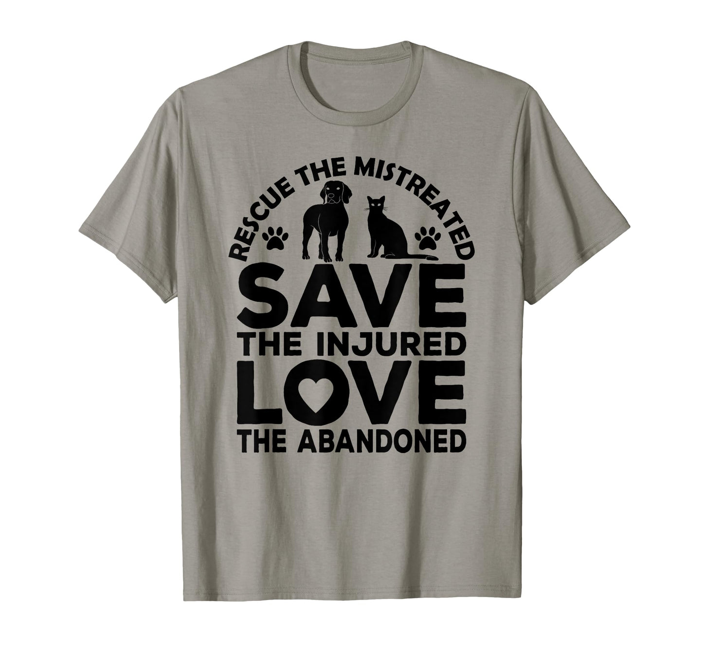 Rescue The Mistreated Save The Injured Love The Abandoned T-Shirt