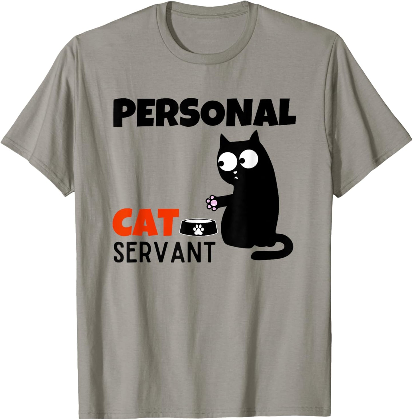 Funny Cat Owner Quote Personal Cat Servant T-Shirt