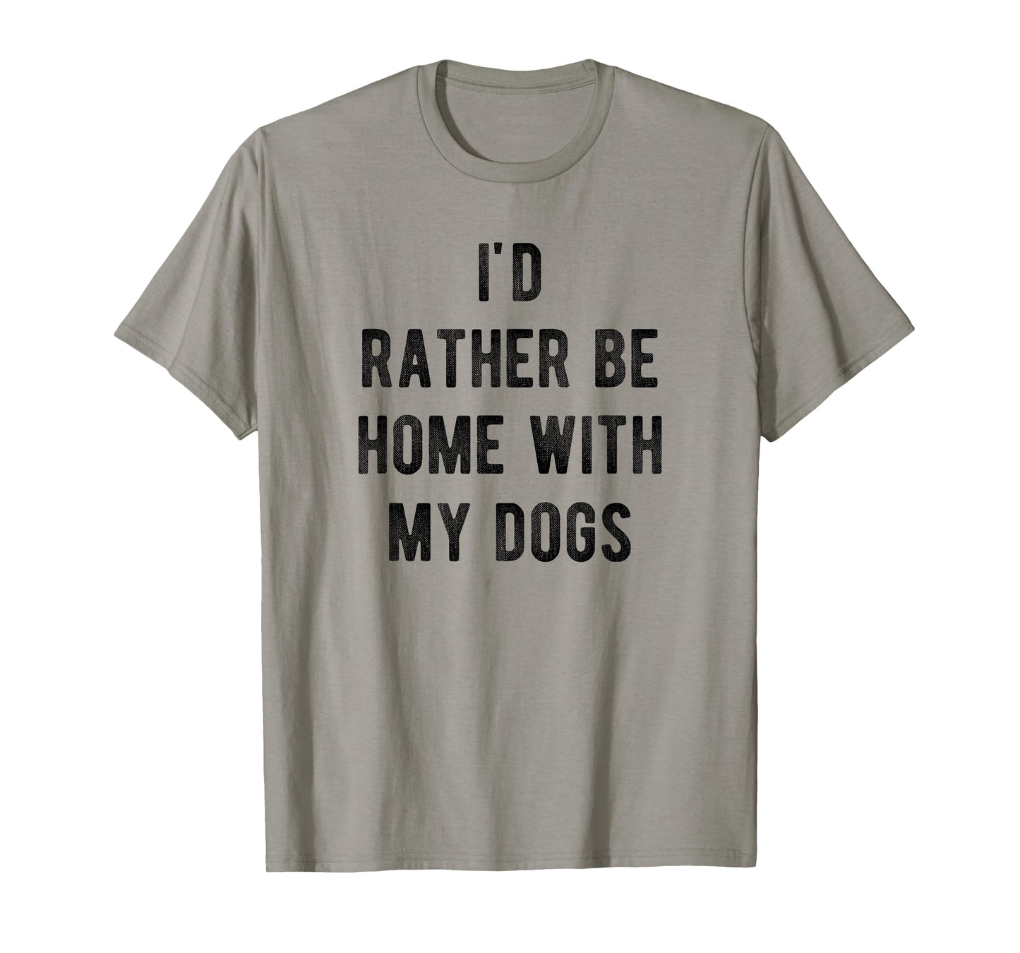 I'd Rather Be At Home With My Dog Shirt Mom & Dog Parent Tee T-Shirt for Men Women