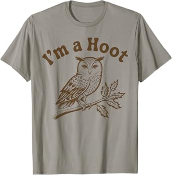 Retro I'm A Hoot Owl Bird Pun Sarcastic Jokes Women Men T-Shirt
