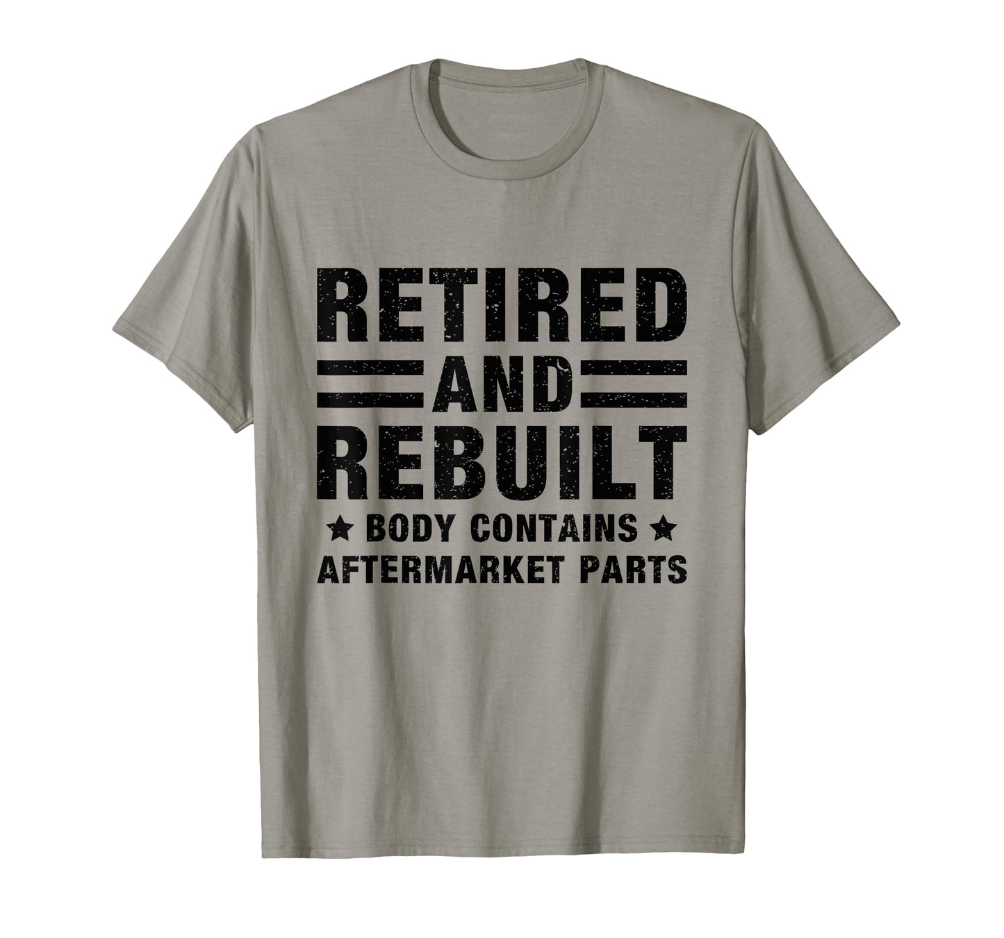 Retired and Rebuilt Body Contains Aftermarket Parts Retired T-Shirt