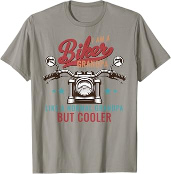 I Am A Biker Grandpa Like A Normal Grandpa But Cooler Bikers T-Shirt