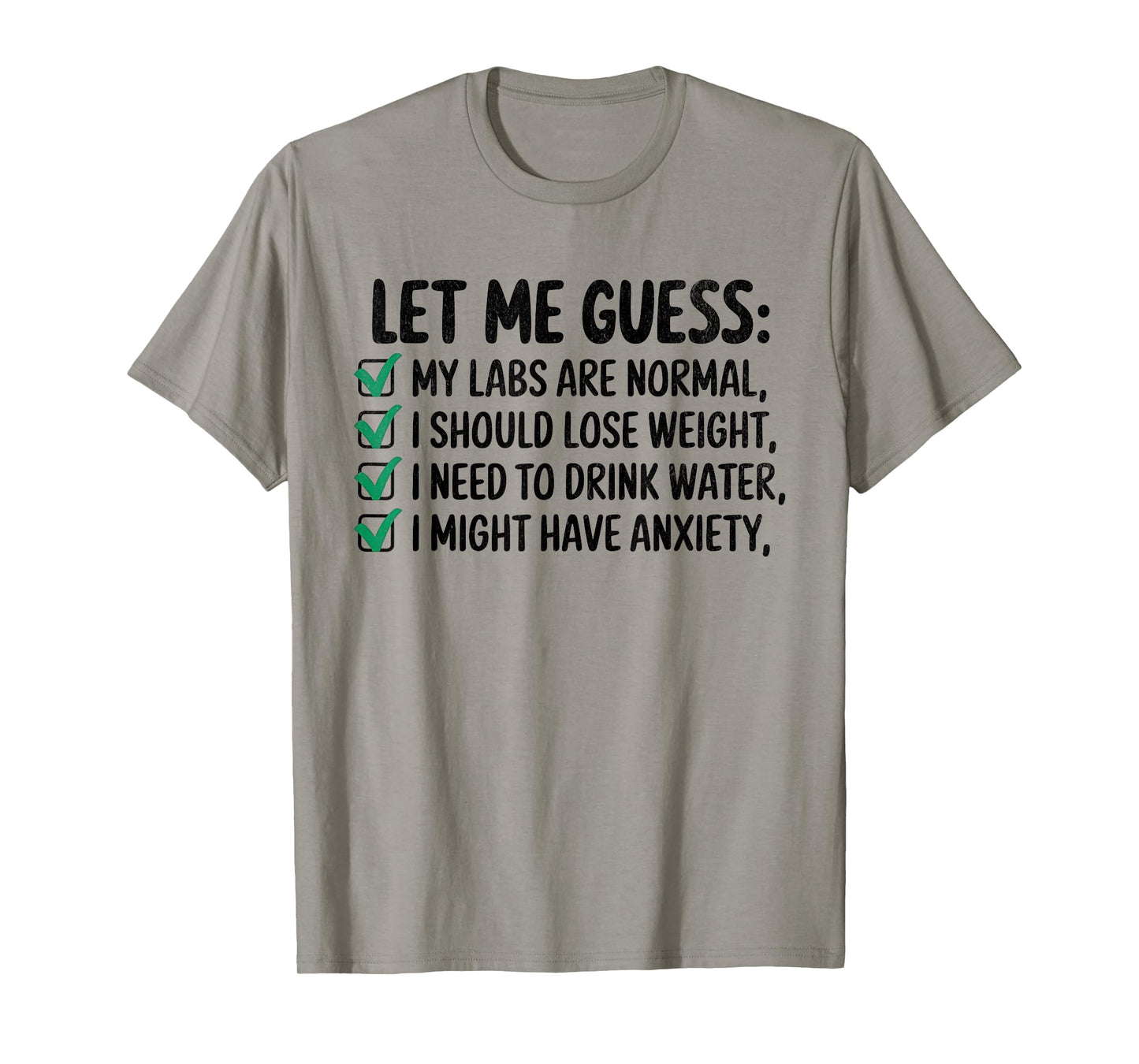 Let Me Guess My Labs Are Normal. I Should Lose Weight T-Shirt