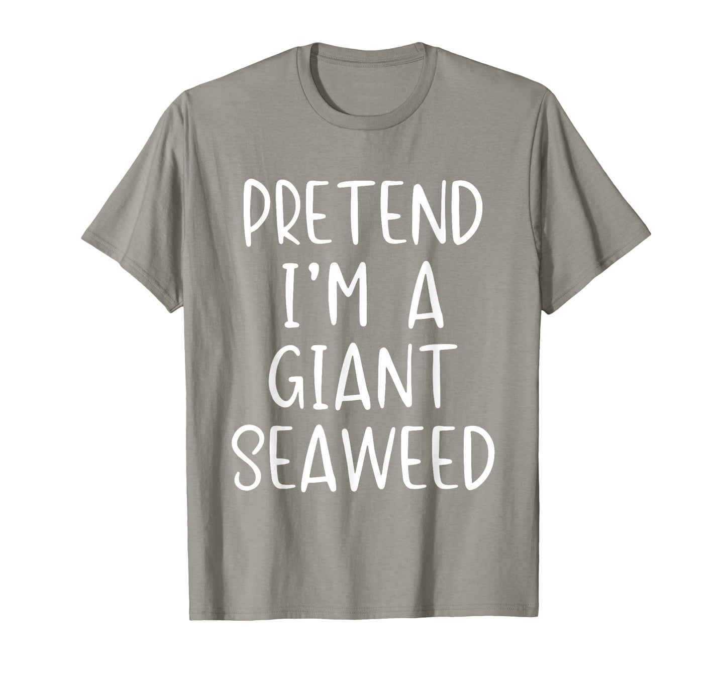 Pretend Im A Giant Seaweed Costume Halloween Simple Sea-Weed T-Shirt
