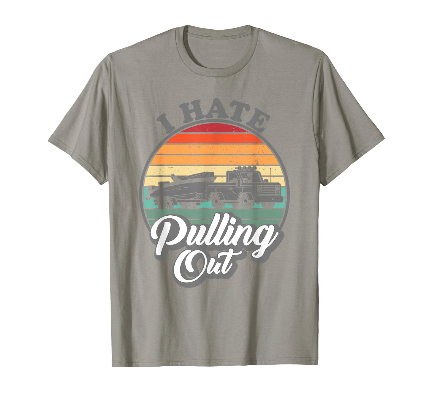 I hate pulling out Retro boating Fishing boat Funny captain T-Shirt