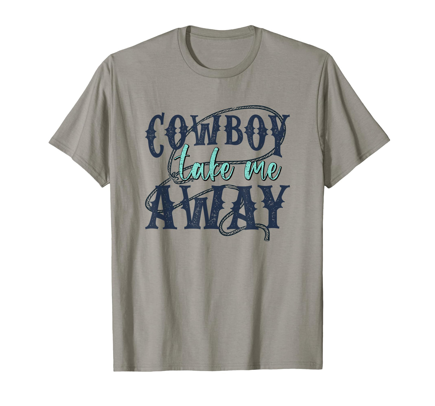 Funny Cowboy Take Me Away Western Country Woman T-Shirt