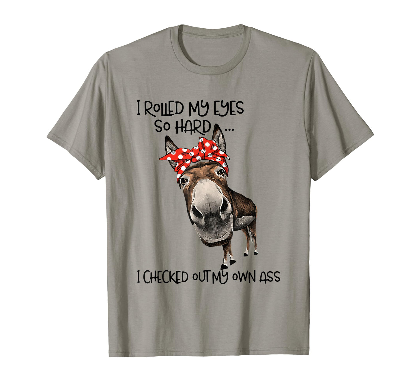 I Rolled My Eyes So Hard I Checked Out My Own Ass Goat T-Shirt