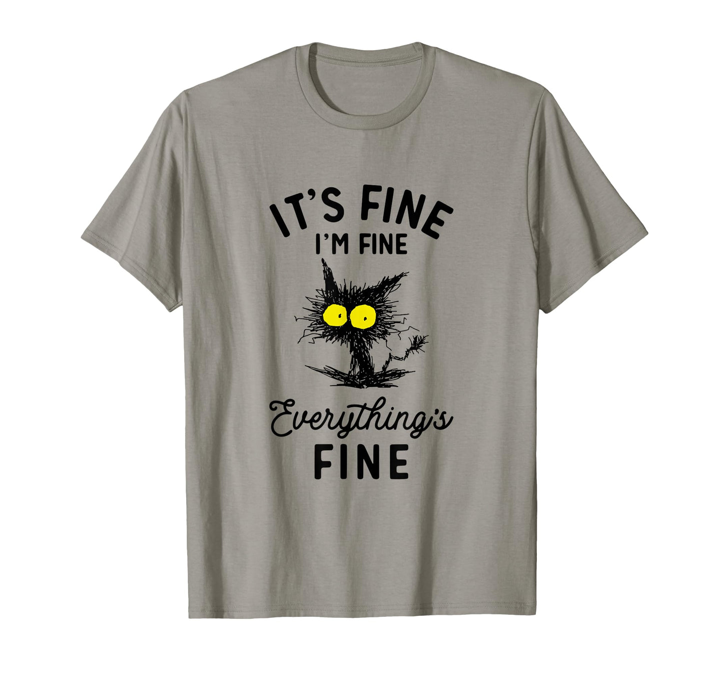 It's Fine I'm Fine Everythings Fine Funny Black Cat T-Shirt