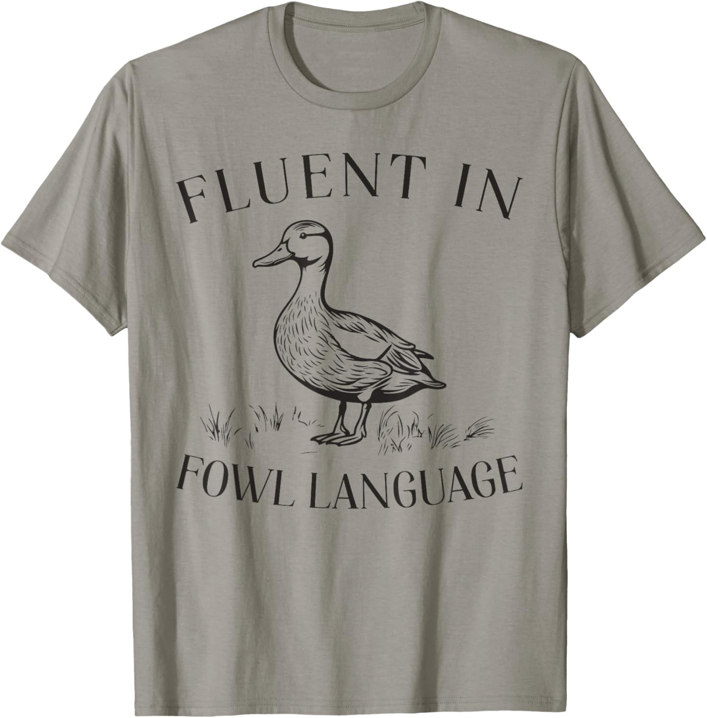 Fluent In Fowl Language Duck Lover Farmer Funny T-Shirt