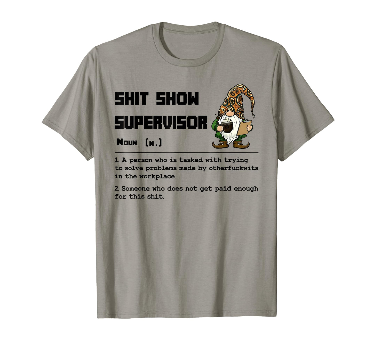 Shit Show Supervisor Definition A Person Who is Tasked T-Shirt