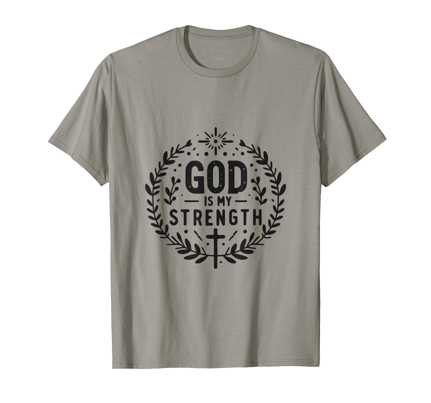 God Is My Strength Inspirational Christian Faith Quote T-Shirt
