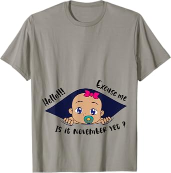 Excuse Me Is It November Yet Pregnancy Baby Announcement T-Shirt
