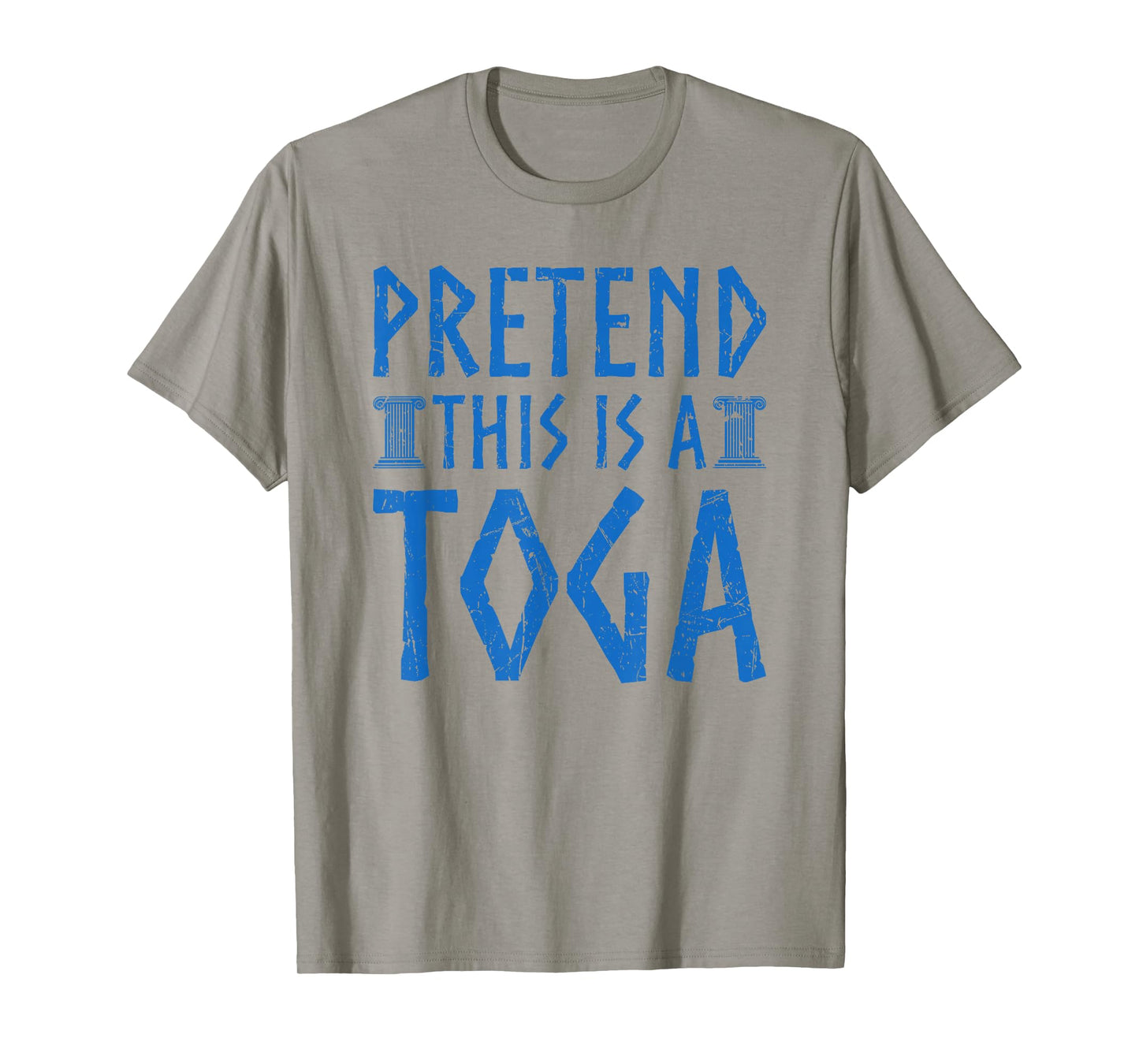 Pretend This Is A Toga Greek Party Costume T-Shirt