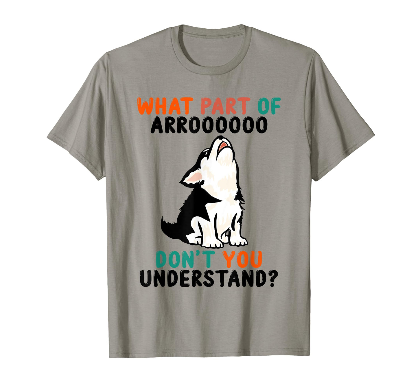 What Part Of Aroo Don't You Understand Cute Husky Dog T-Shirt