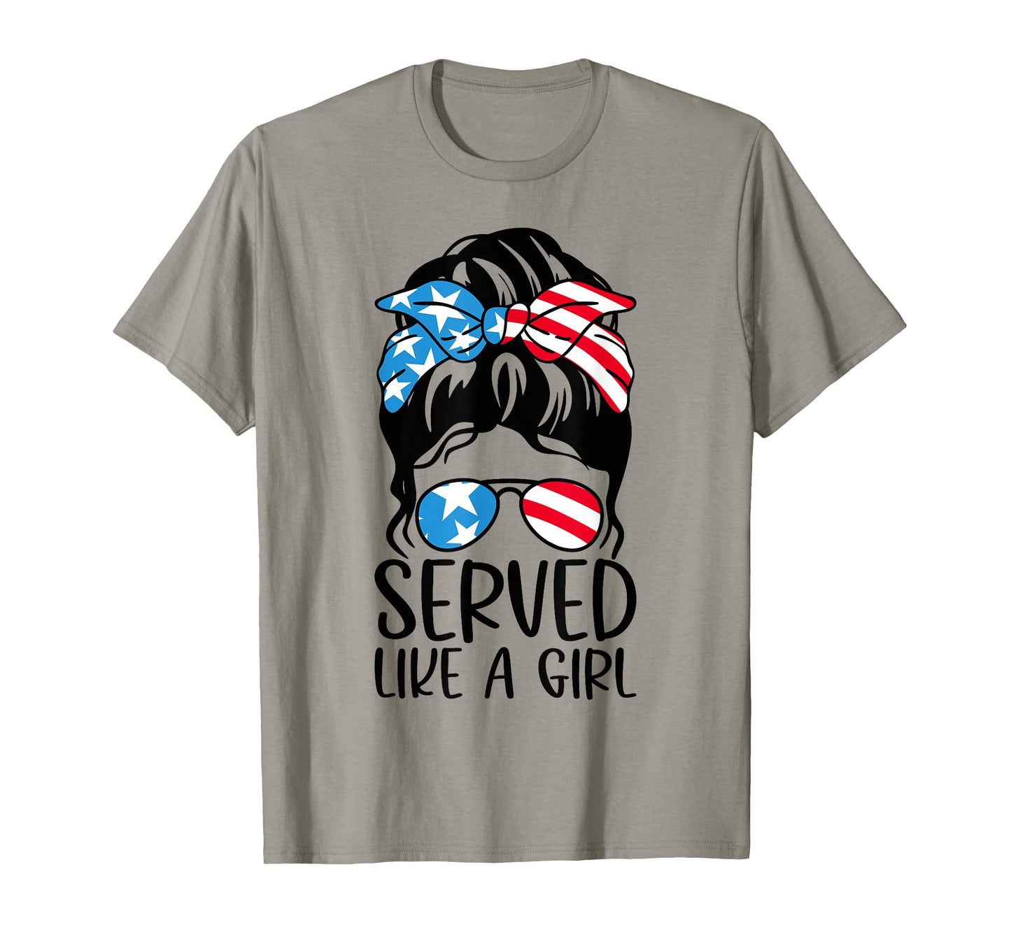 Served Like A Girl Messy Bun Hair Veterans Day Us Flag T-Shirt