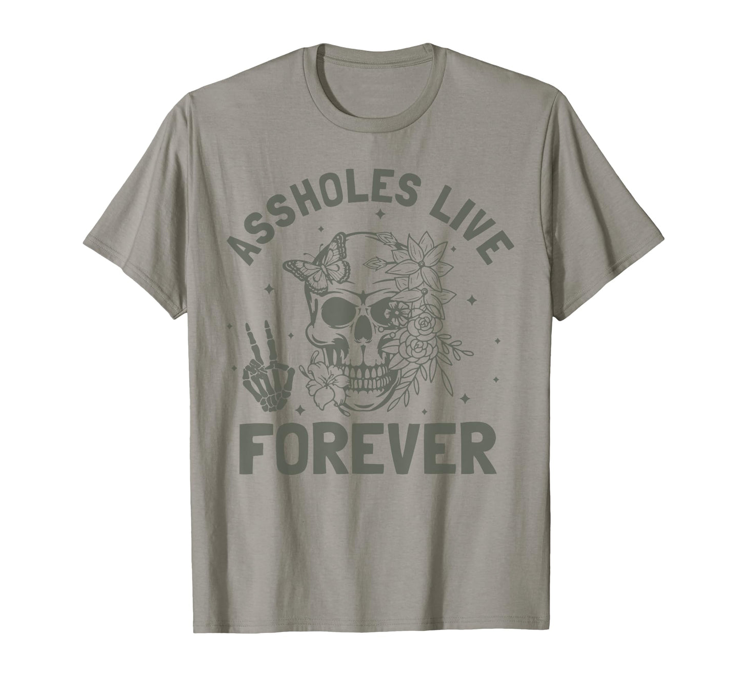 Assholes-Live Forever Funny Adult Humor Sarcastic Jokes T-Shirt