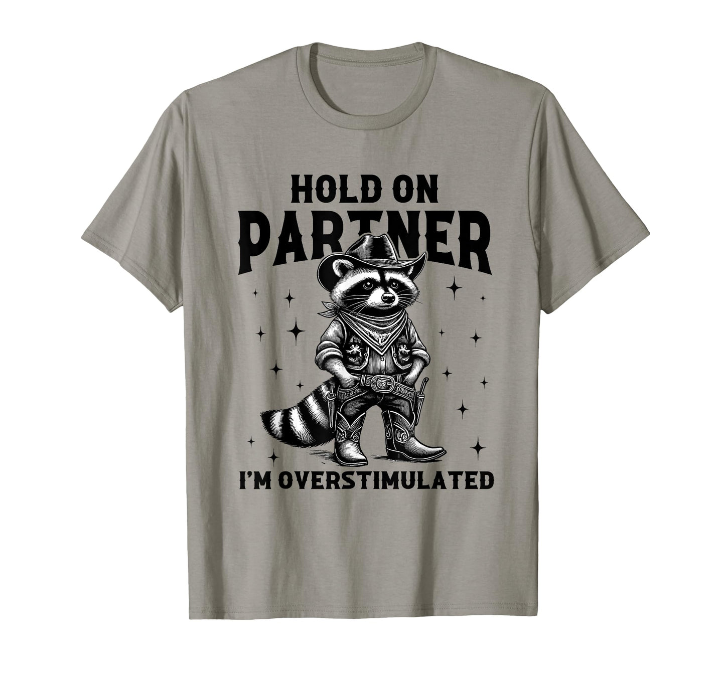 Hold On Partner I'm Overstimulated Vintage Raccoon Cowboy T-Shirt