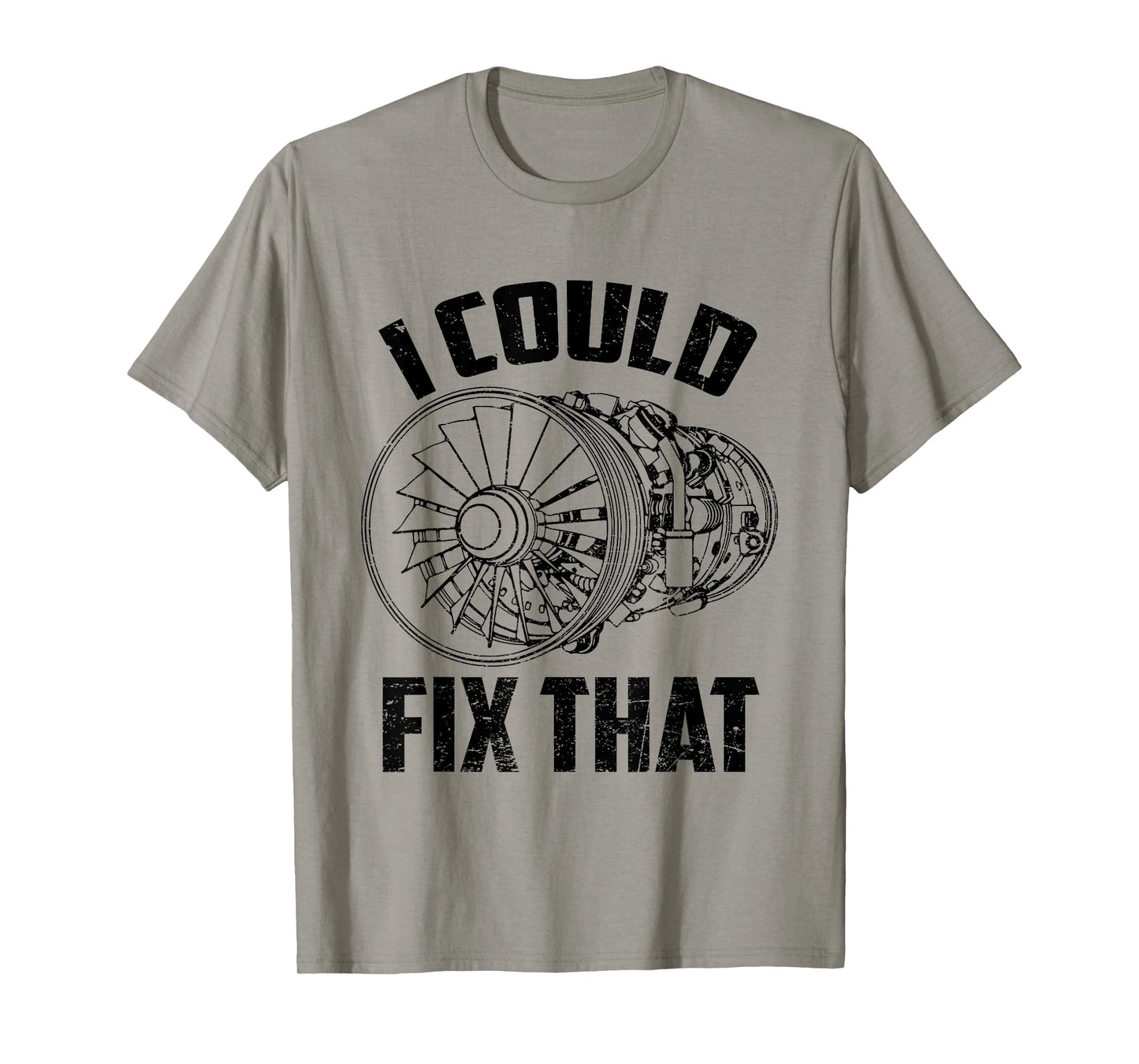 I Could Fix That Turbine Engine Plane Aircraft Mechanic T-Shirt