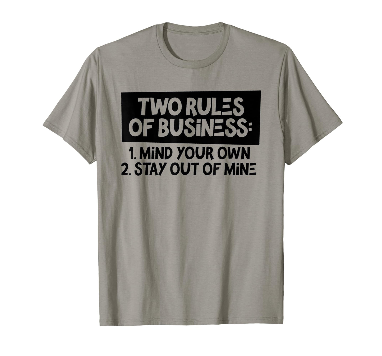 Funny Two Rules Of Business Mind Your Own Stay Out Of Mine T-Shirt