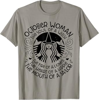 October Woman The Soul Of A Witch Funny Birthday October T-Shirt