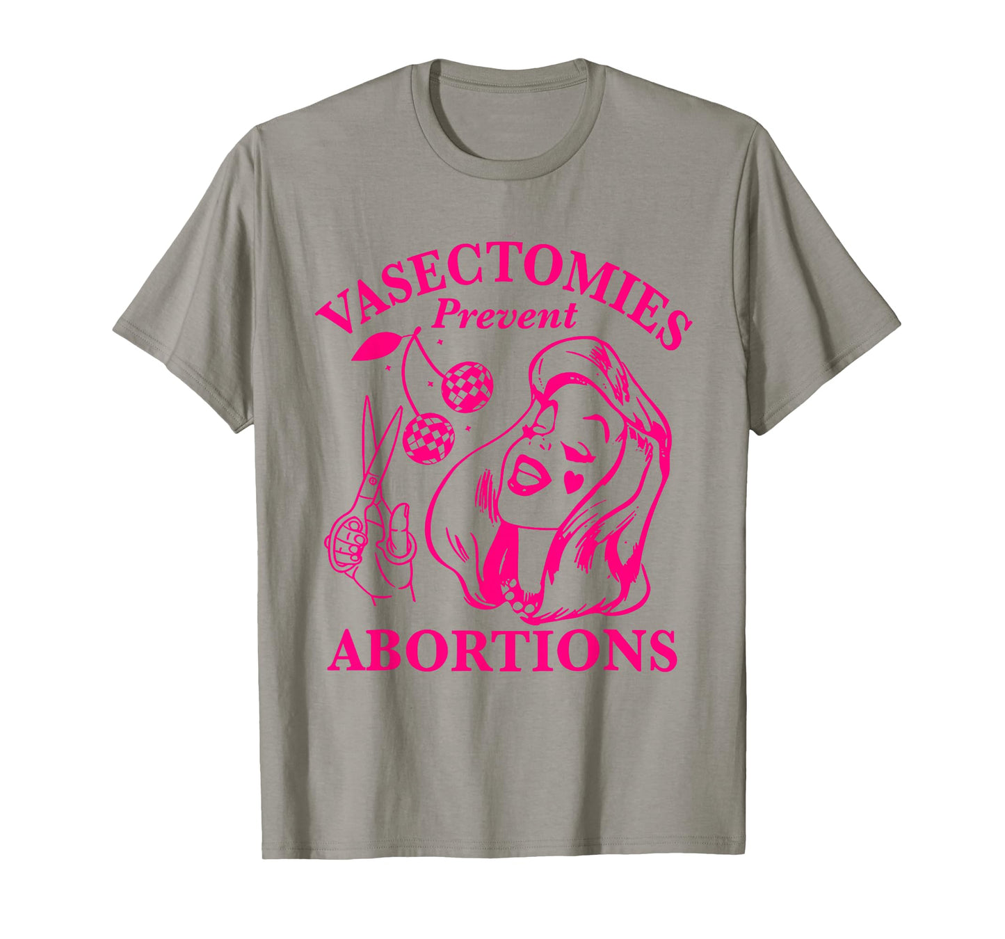 Vasectomies Prevent Abortions T-Shirt